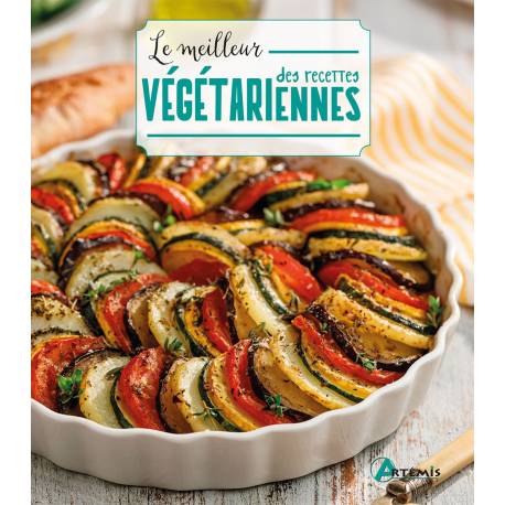 LE MEILLEUR DES RECETTES VEGETARIENNES