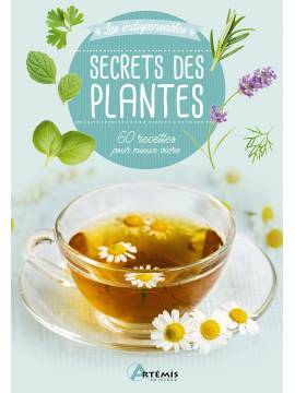 SECRETS DES PLANTES - 60 RECETTES POUR MIEUX VIVRE