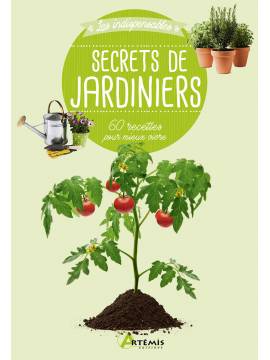 SECRETS DE JARDINIERS 60 RECETTES POUR MIEUX VIVRE