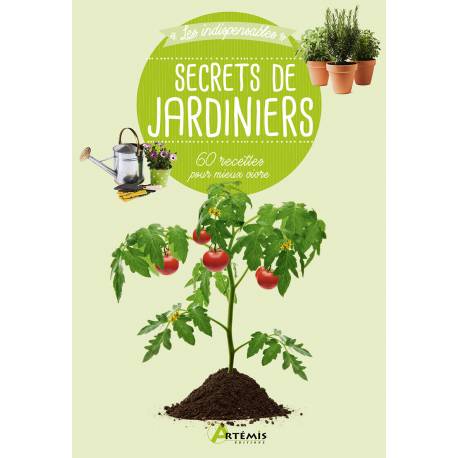 SECRETS DE JARDINIERS 60 RECETTES POUR MIEUX VIVRE