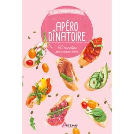 APÉRO DINATOIRE - 60 RECETTES POUR MIEUX VIVRE