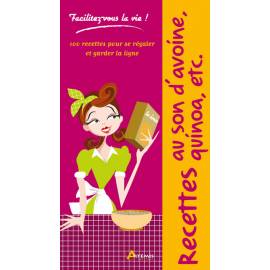 RECETTES AU SON D'AVOINE QUINOA ETC FACILITEZ VOUS LA VIE