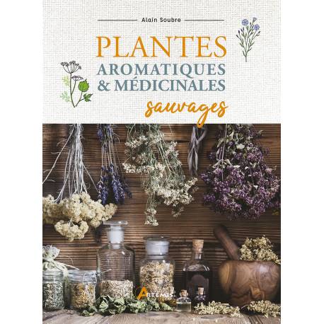 PLANTES AROMATIQUES ET MEDICINALES SAUVAGES