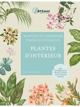 PLANTES D'INTERIEUR - MANUEL DU JARDINIER
