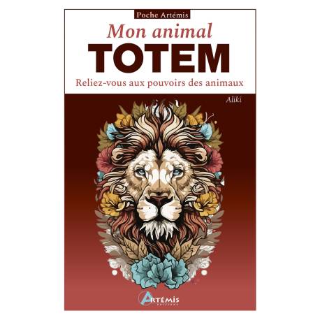 MON ANIMAL TOTEM - RELIEZ-VOUS AUX POUVOIRS DES AIMAUX