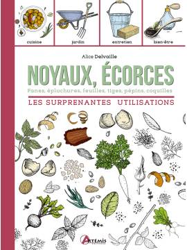 NOYAUX, ECORCES LES SURPRENANTES UTILISATIONS