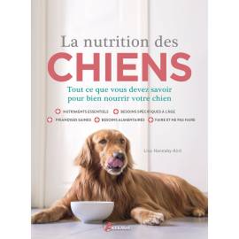 LA NUTRITION DES CHIENS - TOUT CE QUE VOUS DEVEZ SAVOIR POUR BIEN