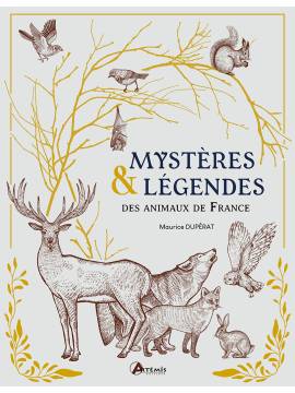 MYSTERES & LEGENDES DES ANIMAUX DE FRANCE