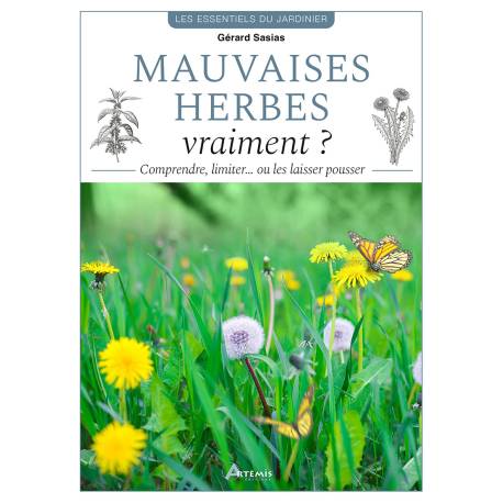 MAUVAISES HERBES, VRAIMENT?