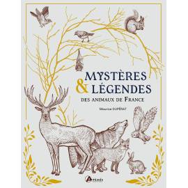 MYSTERES & LEGENDES DES ANIMAUX DE FRANCE