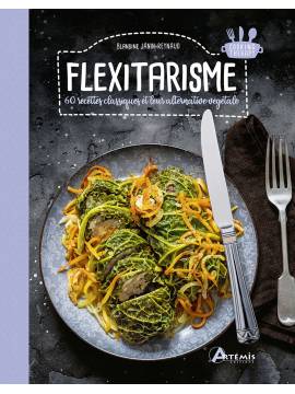 FLEXITARISME 60 RECETTES CLASSIQUES ET LEUR ALTERNATIVE VEGETALE