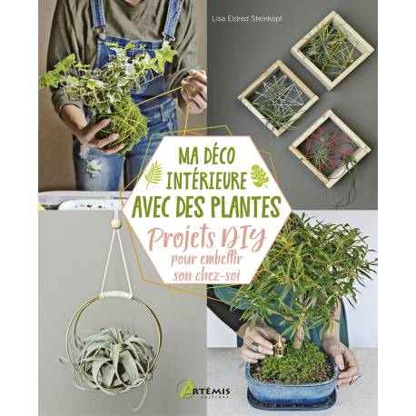 MA DECO INTERIEURE AVEC DES PLANTES PROJETS DIY